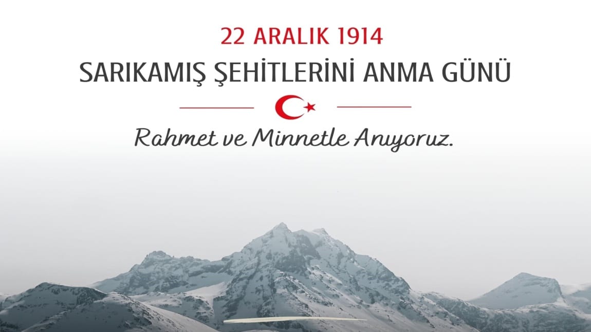 SARIKAMIŞ HAREKATI'NIN 110. YIL DÖNÜMÜ